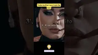 Toda mulher que trai faz isso...