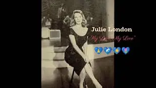 Julie London - My Love, My Love 💙🙂 - 1961