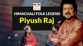 The Legend of Himachali Folk Music - Piyush Raj