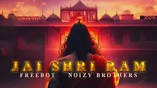 Jai Shri Ram | Freebot & Noizy Brothers (Original Mix) #tektribal #jaishreeram