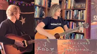 I Know&mdash;TWANG It All featuring Jackie James