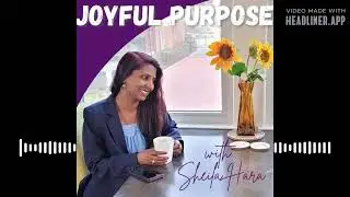 Joyful Leadership: Season 2 Episode 1 Joyful Purpose Podcast
