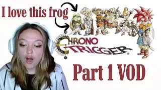 FIRST PLAYTHROUGH: Chrono Trigger Part 1 VOD