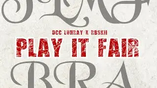 Dcc LuhRay x RBSkii // Play It Fair // ProdBy.Anothersample (Different Money) // Official Audio