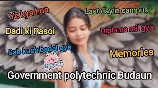 Last day in Government Polytechnic Budaun😥||Finally Diploma mil gya🥰#campustour#youtube#viralvideo