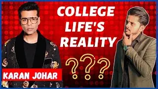 Reality of College Life VS Karan Johar's Bollywood College Life.