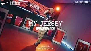 [LIVE THE PITCH] 보이비 'MY JERSEY' (NIKE I Over The Pitch ver.)