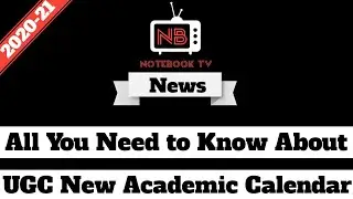UGC New Academic Calendar for Session 2020-21 | NoteBook TV