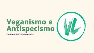 Antispecismo e Liberazione Animale: ne parliamo con Veganismo Logico