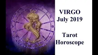 ♍ VIRGO JULY 2019 Psychic Tarot Reading for Virgo july 2019 year. Love Tarot Horoscope