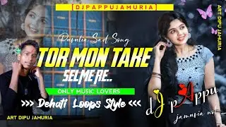 Purulia Sad Song 2023\\Tor Mon Take Selma Re\\Dehati Loops Style Style\\Mix Dj Pappu Jamuria