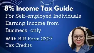 8% INCOME TAX GUIDE FOR FREELANCERS WITH BIR FORM 2307 TAX CREDITS
