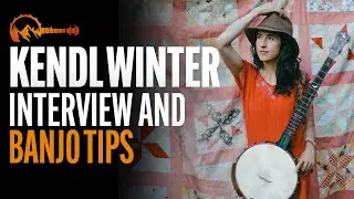 Kendl Winter Interview & Banjo Tips