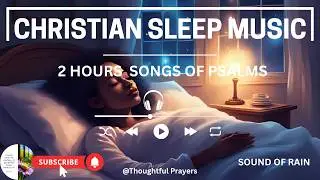 [2 Hours] Bible Songs For Deep Sleep || Peaceful Christian Music