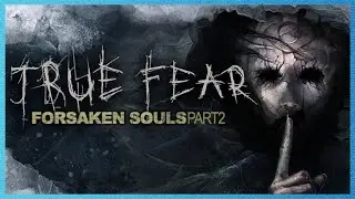 TRUE FEAR: Forsaken Souls Part 2 - Gameplay Trailer