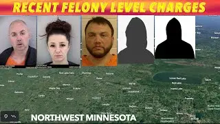 Recent Felony Level Charges In Northwest Minnesota