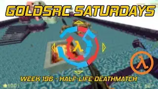 GoldSrc Saturdays Full Stream #196 - Half-Life Deathmatch