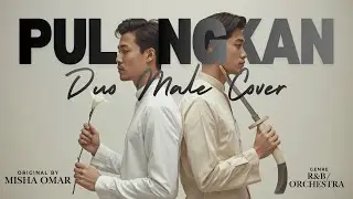 MISHA OMAR - PULANGKAN MALE DUO R&B ORCHESTRA VIBES.