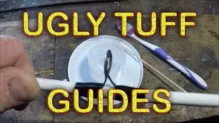 UGLY STIKS, TUFF GUIDES, CLEANING
