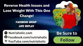 Reverse Health Issues and Lose Weight With This One Change! Facebook Live Replay