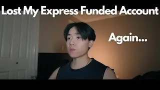I Lost my Express Funded Account Again... | Dec 29 2025