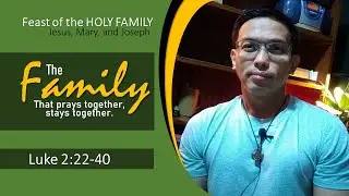 Feast of the HOLY FAMILY/ Luke 2:22-40