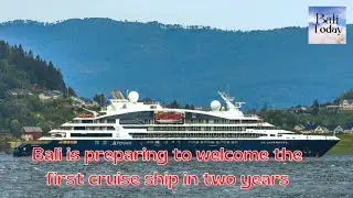 Bali is preparing to welcome the first cruise ship | Bali Today | Sept 2022