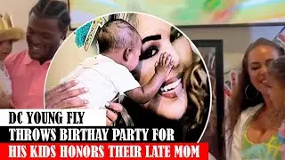 Dc Young Fly Throws Birthay Party For His Kids Honors Their Late Mom
