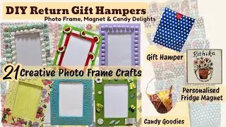 DIY Return Gift Hampers | Photo Frame Craft | Personalised Fridge Magnet DIY | Candy Goodies DIY