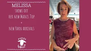 Melissa shows off her new Manis Top + new Yarn arrivals