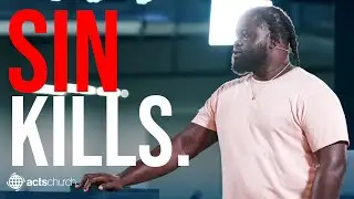 Kill Your Sin Before It Kills You (Full Sermon) | 🌐 Acts Church Waco
