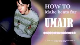 How To Make Beats Like Umair ( Smooth ) | FL Studio Hindi Tutorial.