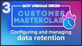 Configuring and managing data retention in Jadu Central and Connect | Customer Masterclass