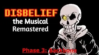 Disbelief the Musical Remake Phase 3: Backbone