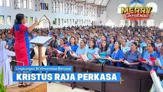 KRISTUS RAJA PERKASA - ST.VINSENSIUS BENPASI #paroki #naesleu - NATAL 2025 || #viral #kefamenanu 