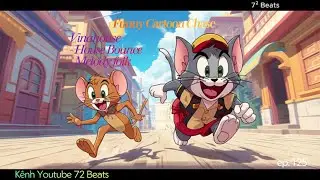 72 Beats (Number 193): Funny Cartoon Chase| Vinahouse - House Bounce - Melody folk