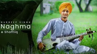 Naghma e Shaffiiq || Rabab || By Gurdeep Singh Rabab