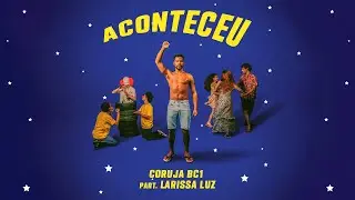 03. Coruja BC1 - Aconteceu Part. Larissa Luz