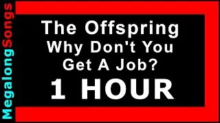 The Offspring - Why Don't You Get A Job? 🔴 [1 HOUR] ✔️