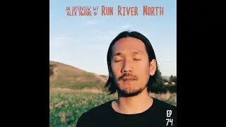 Interview w/ Alex Hwang of Run River North