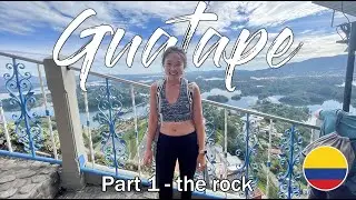 COLOMBIA&rsquo;S MOST COLORFUL TOWN | Part 1 - climbing the GUATAPE ROCK (El Pe&ntilde;&oacute;n de Guatap&eacute;) 🇨🇴