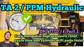 TA 2 Hydraulic 777D/E Caterpillar. Part 3. Cara ukur cycle time dan cylinder drift hoist