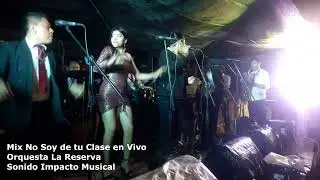 Orq la Reserva - Mix No Soy De Tu Clase en vivo