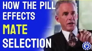 Dr Jordan Peterson: How The Birth Control Pill Effects Mate Selection in Women