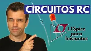 CIRCUITO RC | Simulando Circuitos com o LTSpice | Aula 2