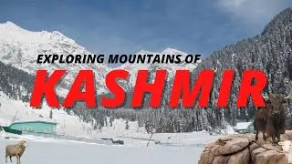 Exploring Kashmirs Mountains | Kashmir