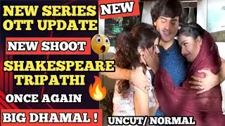 New series ott update | shakespeare tripathi once again | upcoming series | uncut/normal web series