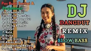 Dangdut Remix Slow Bass Terbaru 2025 Audio Jernih Pas Buat Santai & Perjalanan
