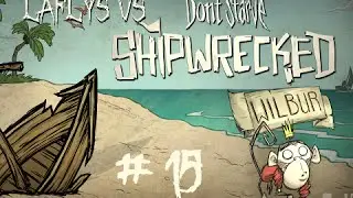 [FR #15]Hound vs Snake vs Apes - Laflys vs Don't Starve Shipwrecked Wilbur