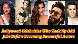 Bollywood Actors and Their Previous Jobs | Bollywood stars past life| Bollywood stars worked odd job
